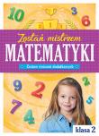 Zostań mistrzem matematyki. Zestaw ćwiczeń dodatkowych klasa 2. Autor: Opracowanie zbiorowe. Dadada.pl Okładka książki Zostań mistrzem matematyki. Zestaw ćwiczeń dodatkowych klasa 2