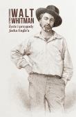 Życie i przygody Jacka Engle'a. Autor: Whitman Walt. Dadada.pl Okładka książki Życie i przygody Jacka Engle'a