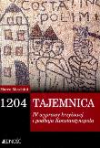 1204 TAJEMNICA IV WYPRAWY KRZYŻOWEJ I PODBOJU KONSTANTYNOPOLA. Autor: MARCO MESCHINI. Dadada.pl Okładka książki 1204 TAJEMNICA IV WYPRAWY KRZYŻOWEJ I PODBOJU KONSTANTYNOPOLA