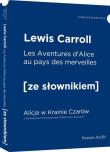 Alicja w Krainie Czarów wersja francuska z podręcznym słownikiem. Autor: Carroll Lewis. Dadada.pl Okładka książki Alicja w Krainie Czarów wersja francuska z podręcznym słownikiem