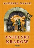 Anielski Kraków. Autor: Nazar Andrzej. Dadada.pl Okładka książki Anielski Kraków