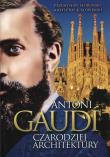 Antoni Gaudi. Czarodziej architektury. Autor: Przemysław Słowiński, Słowiński Krzysztof K.. Dadada.pl Okładka książki Antoni Gaudi. Czarodziej architektury
