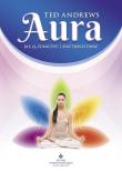 Aura. Jak ją zobaczyć i zinterpretować. Autor: Ted Andrews. Dadada.pl Okładka książki Aura. Jak ją zobaczyć i zinterpretować