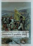 Austerlitz 2 grudnia 1805 Największe zwycięstwo Napoleona. Autor: Rogacki Tomasz. Dadada.pl Okładka książki Austerlitz 2 grudnia 1805 Największe zwycięstwo Napoleona