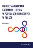 Okładka książki Bariery zarządzania kapitałem ludzkim w szpitalach publicznych w Polsce