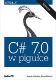 C# 7.0 w pigułce. Autor: Joseph Albahari, Ben Albahari. Dadada.pl Okładka książki C# 7.0 w pigułce