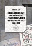 Cenzura wobec tematu II wojny światowej i podziemia powojennego w literaturze polskiej 1956-1958. Autor: Kloc Agnieszka. Dadada.pl Okładka książki Cenzura wobec tematu II wojny światowej i podziemia powojennego w literaturze polskiej 1956-1958