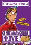 Ci niewiarygodni Inkowie. Autor: Deary Terry, Brown Martin C.. Dadada.pl Okładka książki Ci niewiarygodni Inkowie