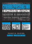 Cyberbezpieczeństwo i bezpieczeństwo fizyczne obiektów w energetyce. Autor: Maciejewski Robert. Dadada.pl Okładka książki Cyberbezpieczeństwo i bezpieczeństwo fizyczne obiektów w energetyce