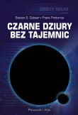 Czarne dziury bez tajemnic. Autor: Frans Pretorius, Steven S. Gubser. Dadada.pl Okładka książki Czarne dziury bez tajemnic