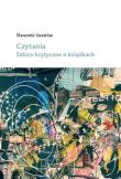 Czytania Szkice krytyczne o książkach. Autor: Iwasiów Sławomir. Dadada.pl Okładka książki Czytania Szkice krytyczne o książkach