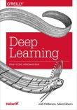 Deep Learning. Praktyczne wprowadzenie. Autor: Josh Patterson, Adam Gibson. Dadada.pl Okładka książki Deep Learning. Praktyczne wprowadzenie