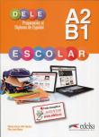 Dele Escolar A2/B1. Autor: Sanchez Garcia-Vino Monica, Munoz Justo Pilar. Dadada.pl Okładka książki Dele Escolar A2/B1