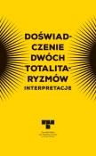 Okładka książki Doświadczenie dwóch totalitaryzmów. Interpretacje Totalitaryzmami
