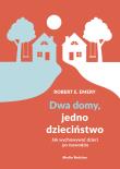 Okładka książki Dwa domy, jedno dzieciństwo