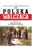 Działania partyzanckie na Kieleczyźnie. Wydawca: Edipresse Polska. Dadada.pl Opakowanie Działania partyzanckie na Kieleczyźnie