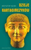 Dzieje Kartagińczyków. Autor: Kęciek Krzysztof. Dadada.pl Okładka książki Dzieje Kartagińczyków