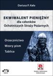 Okładka książki Ekwiwalent pieniężny dla członków Ochotniczych Straży Pożarnych. Orzecznictwo, wzory pism, tablice