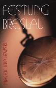 FESTUNG BRESLAU WYD.KIESZONKOWE. Autor: Marek Krajewski. Dadada.pl Okładka książki FESTUNG BRESLAU WYD.KIESZONKOWE