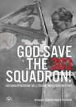 God Save The 303 Squadron!. Autor: Grzegorz Sojda, Grzegorz Śliżewski. Dadada.pl Okładka książki God Save The 303 Squadron!