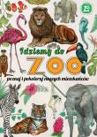 Idziemy do Zoo Poznaj i pokoloruj naszych miesz. Autor: Opracowanie zbiorowe. Dadada.pl Okładka książki Idziemy do Zoo Poznaj i pokoloruj naszych miesz
