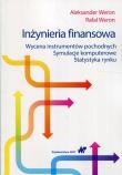 Inżynieria finansowa. Autor: Weron Aleksander, Weron Rafał. Dadada.pl Okładka książki Inżynieria finansowa