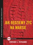 Jak będziemy żyć na Marsie (TED Books). Autor: Petranek Stephen L.. Dadada.pl Okładka książki Jak będziemy żyć na Marsie (TED Books)