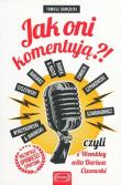 Jak oni komentują?!. Autor: Tomasz Gawędzki. Dadada.pl Okładka książki Jak oni komentują?!