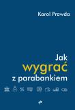 Jak wygrać z parabankiem. Autor: Karol Prawda. Dadada.pl Okładka książki Jak wygrać z parabankiem