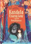Kandela, Czarny Lew i planeta Kumpligświst. Autor: Wilmowska Iwona. Dadada.pl Okładka książki Kandela, Czarny Lew i planeta Kumpligświst