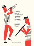 Katalog nagrań dźwiękowych Biblioteki Muzeum Polskiego w Ameryce. Autor: Skalska Karolina. Dadada.pl Okładka książki Katalog nagrań dźwiękowych Biblioteki Muzeum Polskiego w Ameryce