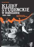 Okładka książki Kluby studenckie w Warszawie 1956-1980