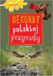 Okładka książki Kocham Polskę. Rekordy polskiej przyrody