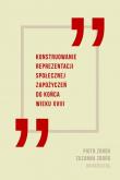 Konstruowanie reprezentacji społecznej zapożyczeń do końca wieku XVIII. Autor: Zbróg Piotr, Zbróg Zuzanna. Dadada.pl Okładka książki Konstruowanie reprezentacji społecznej zapożyczeń do końca wieku XVIII