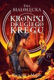 Kroniki Drugiego Kręgu 4. Piołun i miód. Autor: Białołęcka Ewa. Dadada.pl Okładka książki Kroniki Drugiego Kręgu 4. Piołun i miód