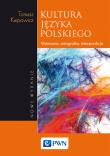 Kultura języka polskiego. Teoria. Zagadnienia leksykalne. Autor: Karpowicz Tomasz. Dadada.pl Okładka książki Kultura języka polskiego. Teoria. Zagadnienia leksykalne