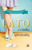 Lato z ciotką spirytystką. Autor: Danuta Korolewicz. Dadada.pl Okładka książki Lato z ciotką spirytystką
