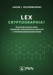 Lex cryptographia? . Autor: Jakub J. Szczerbowski. Dadada.pl Okładka książki Lex cryptographia?