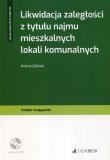Likwidacja zaległości z tytułu najmu... + CD. Autor: Bielski Andrzej. Dadada.pl Okładka książki Likwidacja zaległości z tytułu najmu... + CD