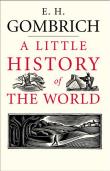 Little History of the World. Autor: Gombrich E. H.. Dadada.pl Okładka książki Little History of the World