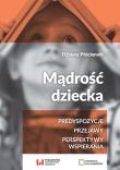 Mądrość dziecka. Autor: Płóciennik Elżbieta. Dadada.pl Okładka książki Mądrość dziecka
