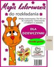 Magia kolorowania dla dziewczynki. Autor:   Praca zbiorowa. Dadada.pl Okładka książki Magia kolorowania dla dziewczynki