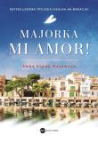 Majorka  mi amor!. Autor: Majewska Anna Klara. Dadada.pl Okładka książki Majorka  mi amor!