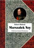 Marszałek Ney. Autor: Bielecki Robert. Dadada.pl Okładka książki Marszałek Ney