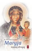 Maryja naszą drogą. Autor: Gancarek Stanisław. Dadada.pl Okładka książki Maryja naszą drogą