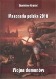 Masoneria polska 2018 Wojna demonów. Autor: Krajski Stanisław. Dadada.pl Okładka książki Masoneria polska 2018 Wojna demonów