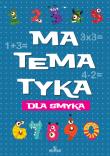 Matematyka dla smyka. Autor: Szewczyk Małgorzata. Dadada.pl Okładka książki Matematyka dla smyka