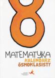 Matematyka SP 8 Kalendarz ósmoklasisty GWO. Autor: Dobrowolska Małgorzata, Janowicz Jerzy, Karpiński Marcin, Lech Jacek, Orzeszek Agnieszka, Tokarska Mariola, Piotr Zarzycki. Dadada.pl Okładka książki Matematyka SP 8 Kalendarz ósmoklasisty GWO