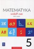 Matematyka wokół nas 5 Zbiór zadań. Autor: Lewicka Helena, Lewicka Joanna. Dadada.pl Okładka książki Matematyka wokół nas 5 Zbiór zadań