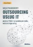Okładka książki Międzynarodowy outsourcing usług IT. Pozycja Polsk